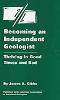 Becoming an Independent Geologist: Thriving in Good Times and Bad